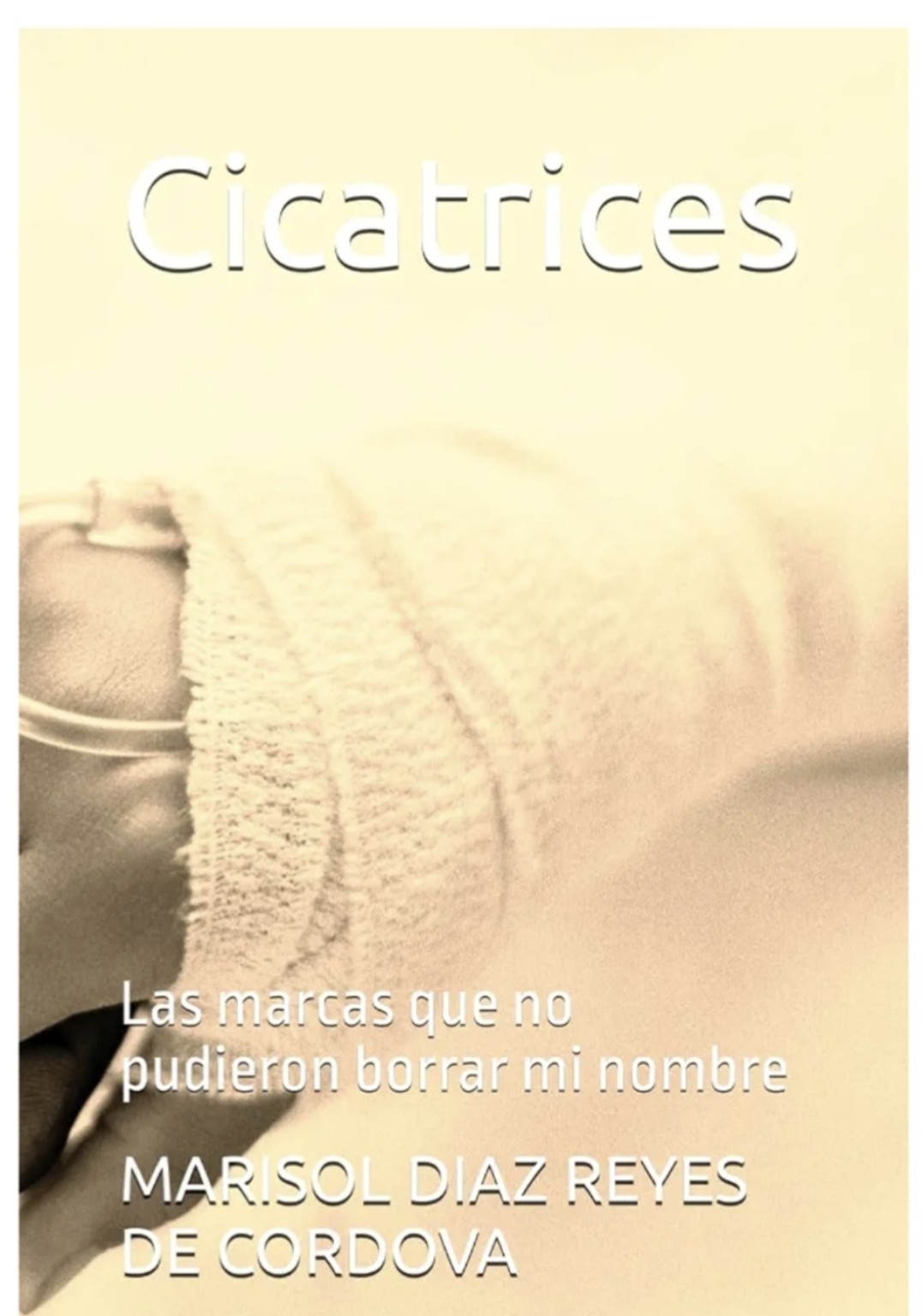 Portada del libro Cicatrices, de Marisol Johana Díaz Reyes de Córdova